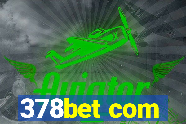 378bet com