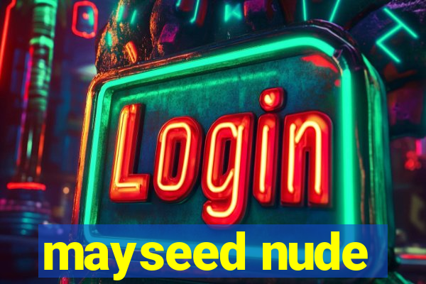 mayseed nude