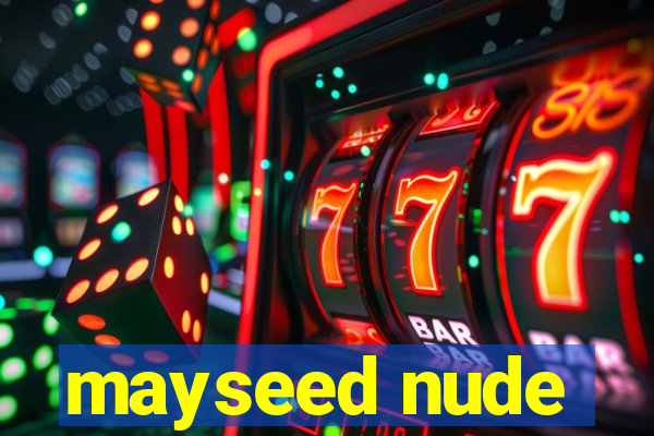 mayseed nude