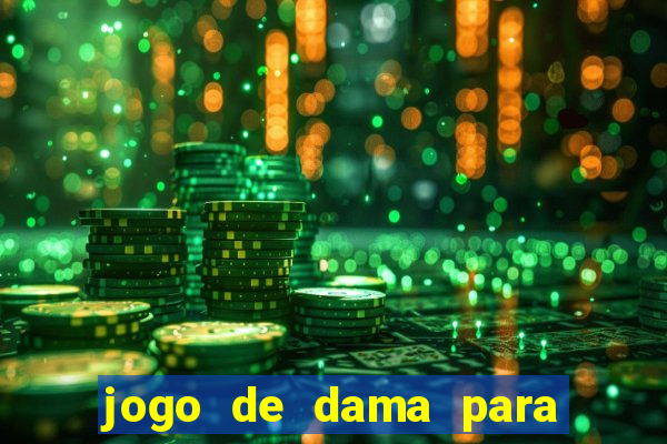 jogo de dama para ganhar dinheiro