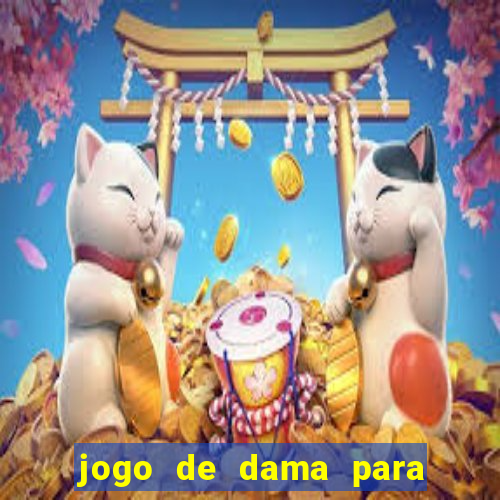 jogo de dama para ganhar dinheiro