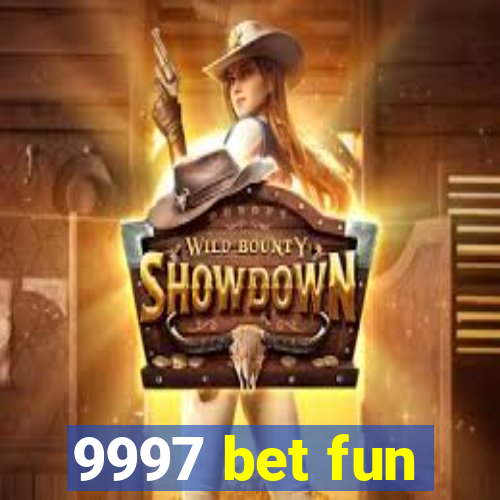 9997 bet fun