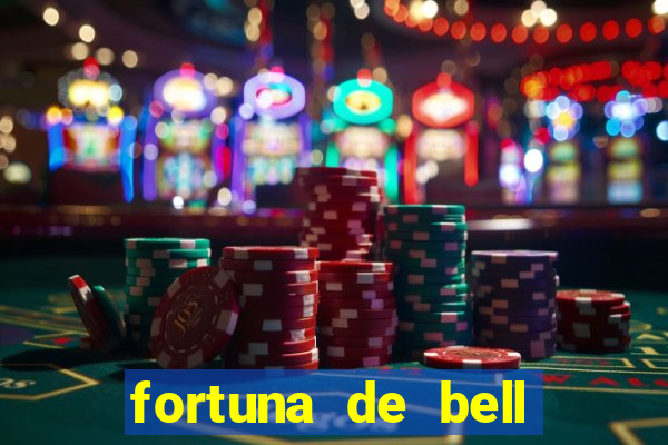 fortuna de bell marques 2024