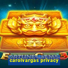 carolvargas privacy