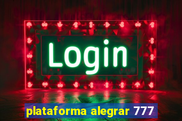 plataforma alegrar 777