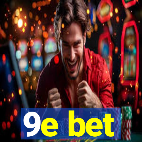 9e bet