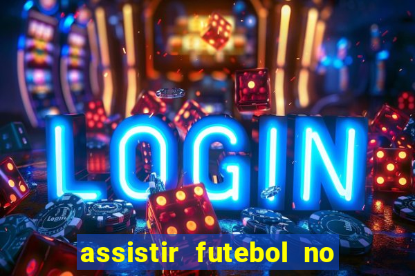 assistir futebol no premiere gratis