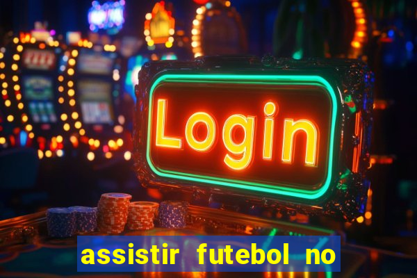 assistir futebol no premiere gratis