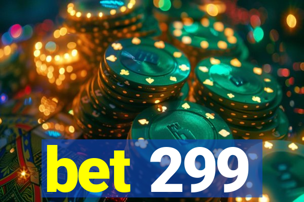 bet 299