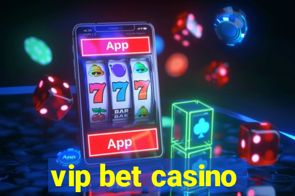 vip bet casino