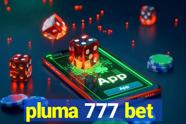 pluma 777 bet