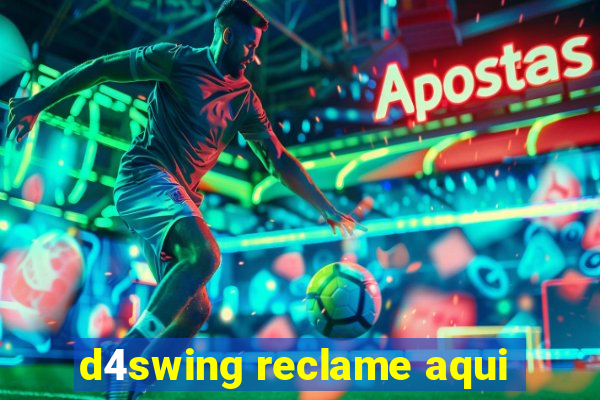 d4swing reclame aqui