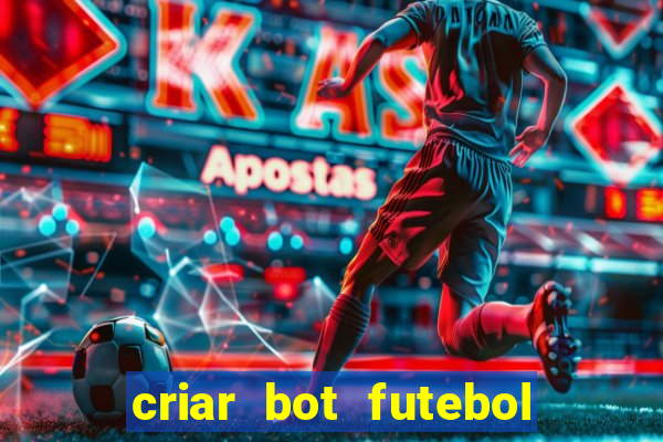 criar bot futebol virtual bet365