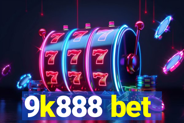 9k888 bet