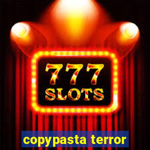 copypasta terror