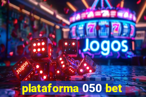 plataforma 050 bet