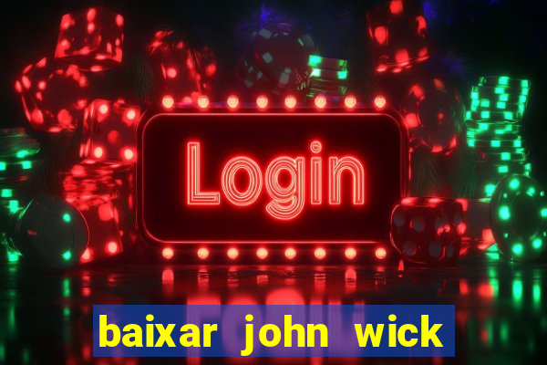 baixar john wick de volta ao jogo mega