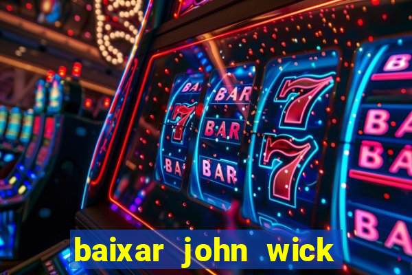 baixar john wick de volta ao jogo mega