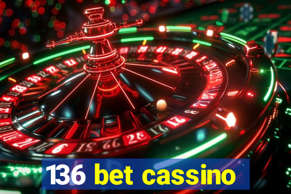 136 bet cassino