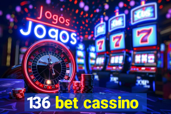 136 bet cassino