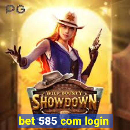 bet 585 com login