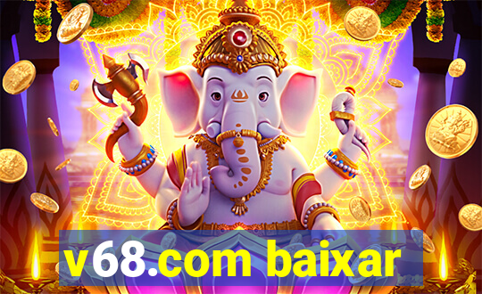 v68.com baixar