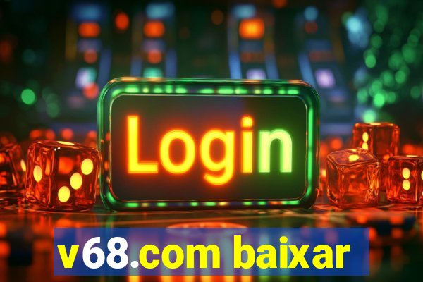 v68.com baixar