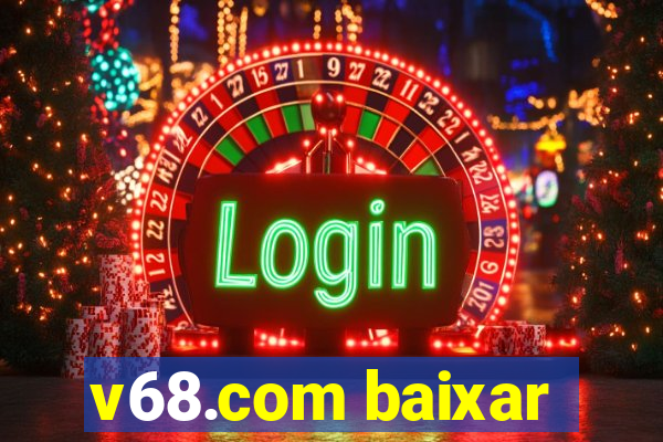 v68.com baixar