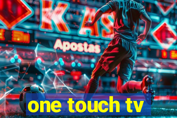 one touch tv