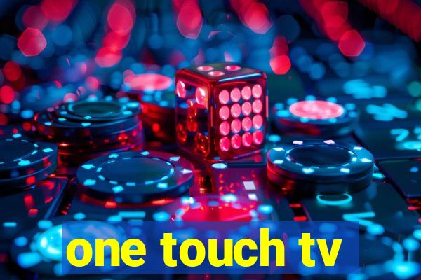 one touch tv