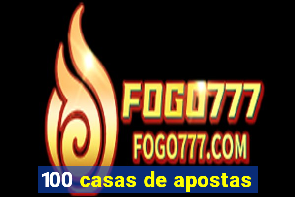 100 casas de apostas