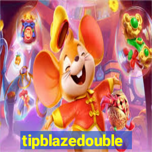 tipblazedouble