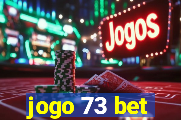 jogo 73 bet