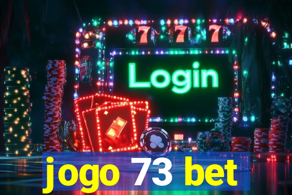 jogo 73 bet