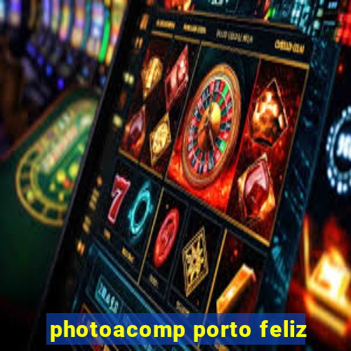 photoacomp porto feliz