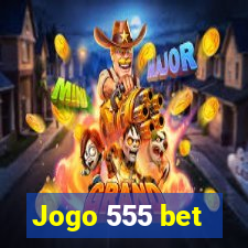 Jogo 555 bet