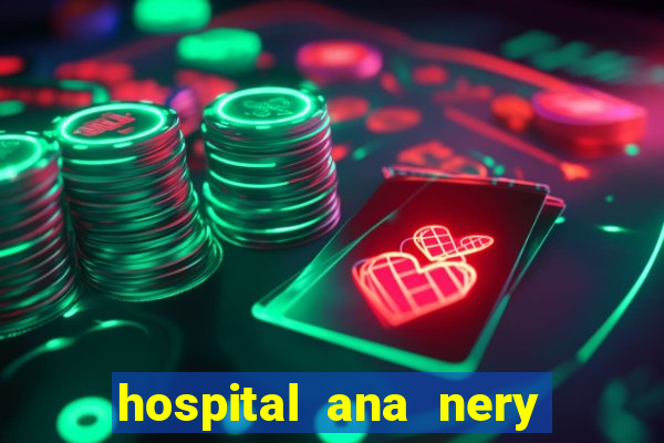 hospital ana nery trabalhe conosco