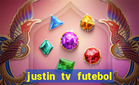 justin tv futebol ao vivo