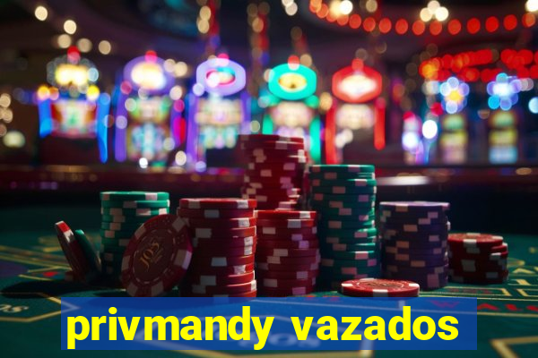 privmandy vazados