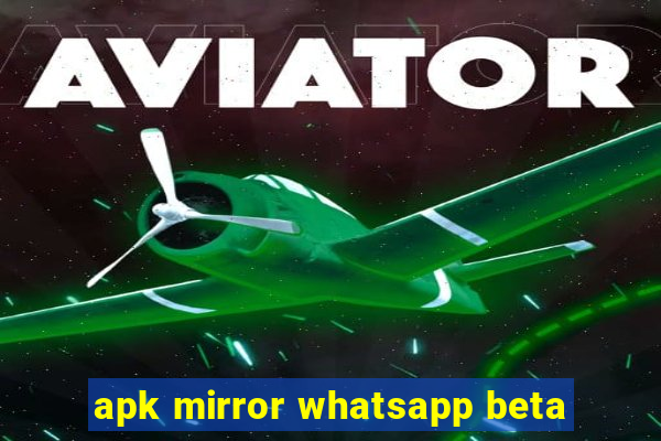 apk mirror whatsapp beta