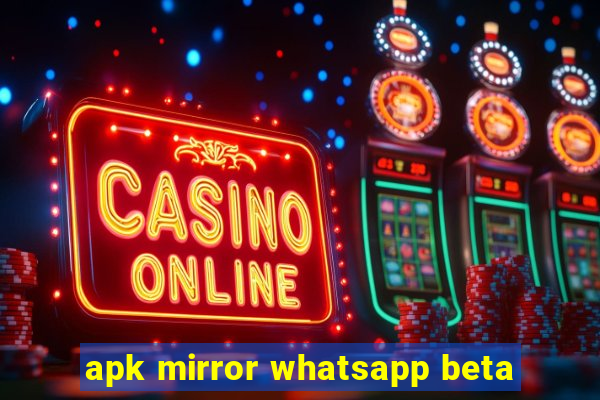 apk mirror whatsapp beta