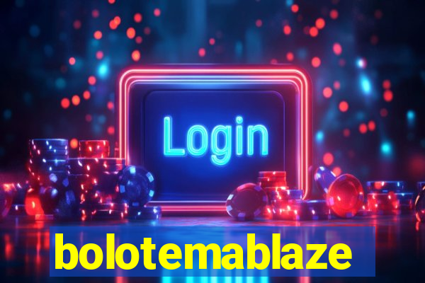 bolotemablaze