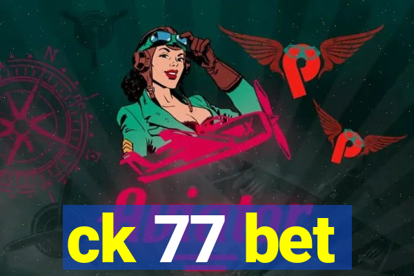 ck 77 bet