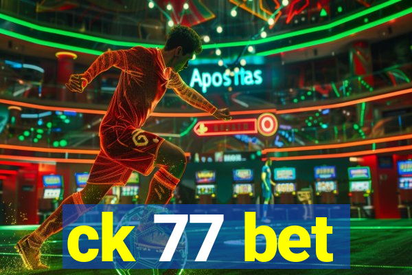 ck 77 bet