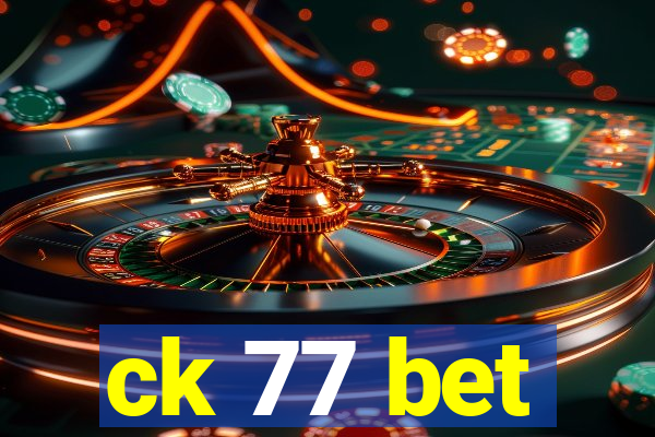 ck 77 bet