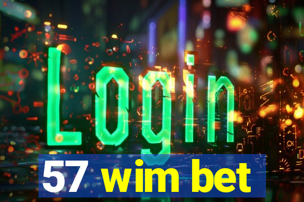 57 wim bet