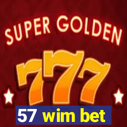 57 wim bet