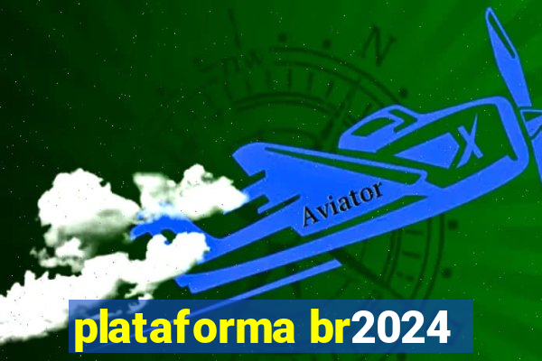 plataforma br2024