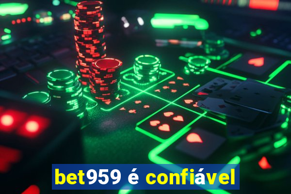 bet959 é confiável