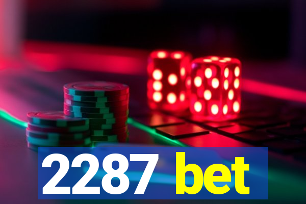 2287 bet